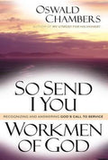 So Send I You ; Workmen of God - Oswald Chambers