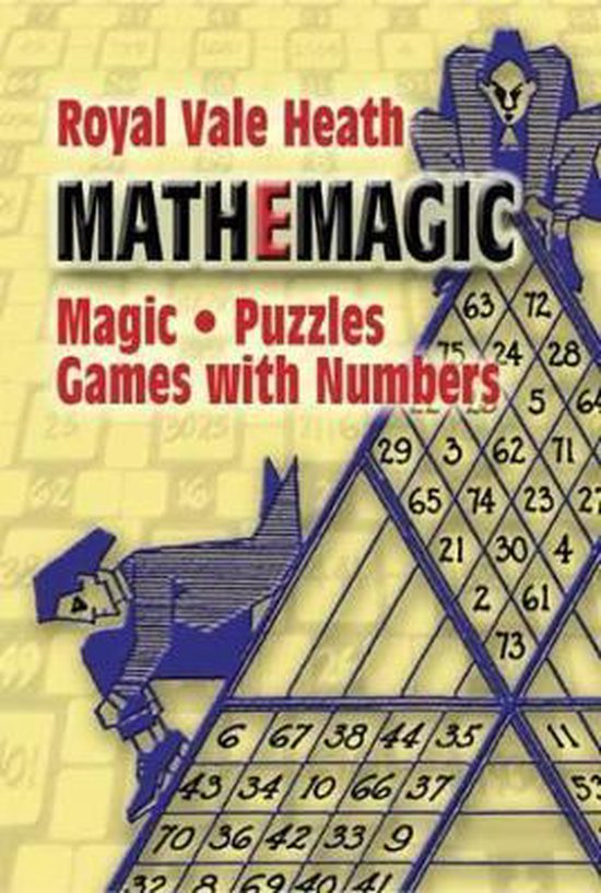 Mathemagic Magic, Puzzles and Games With Numbers - Royal V. Heath