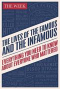 The Lives of the Famous and the Infamous - The Week