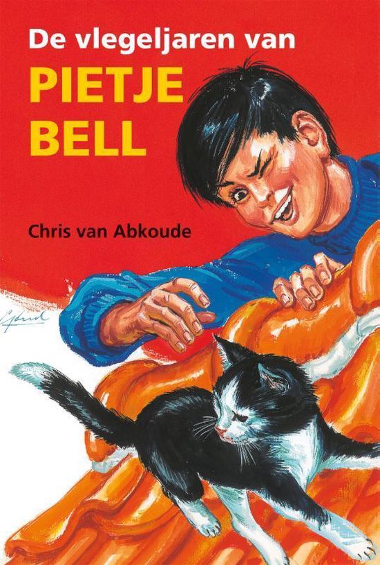 Pietje Bell serie - De vlegeljaren van Pietje Bell - Chris van Abkoude