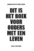Dit is het boek voor ouders met een leven - Barbara van Erp, Femke Sterken