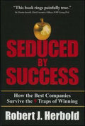 Seduced by Success - Robert Herbold, Robert J. Herbold