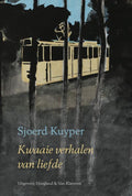 Kwaaie verhalen van liefde - Sjoerd Kuyper