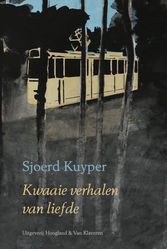 Kwaaie verhalen van liefde - Sjoerd Kuyper