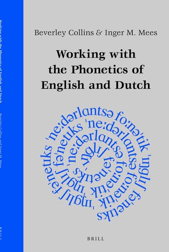 Working with the Phonetics of English and Dutch - BeverleyDr Collins, Inger Mees