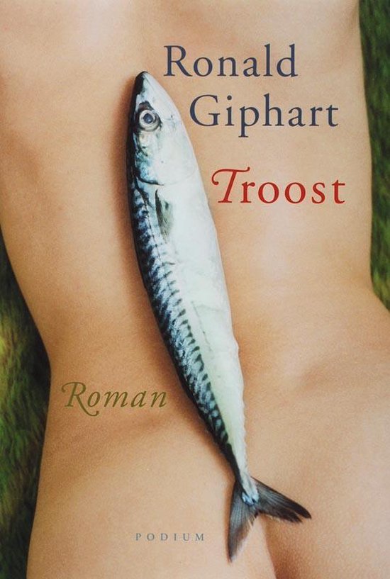 Troost - Ronald Giphart, R. Giphart