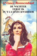 De wachter - Eerst ik - In 't laatste kwartier - Jannetje Visser - roosendaal