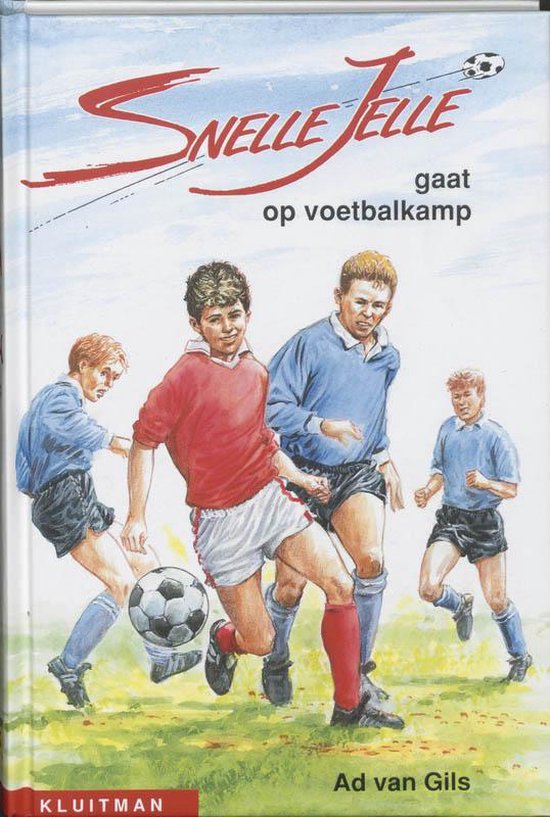 Snelle Jelle Gaat Op Voetbalkamp - Ad van Gils