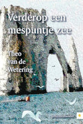 Verderop Een Mespuntje Zee - Theo van de Wetering