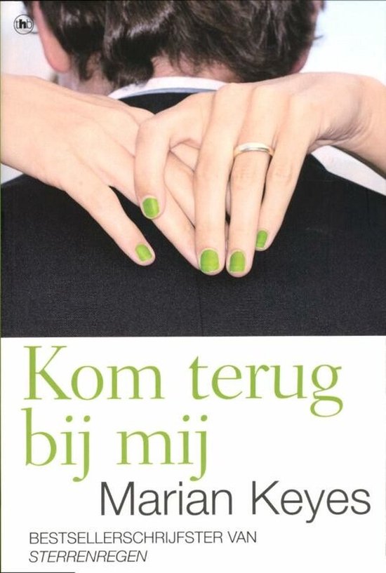 Kom terug bij mij - Marian Keyes