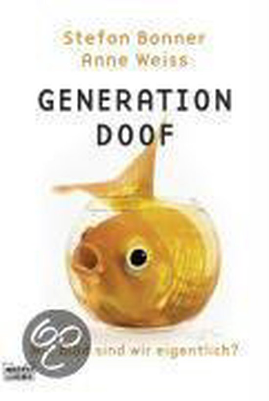 Generation Doof | Stefan Bonner - Stefan Bonner, Anne Weiss