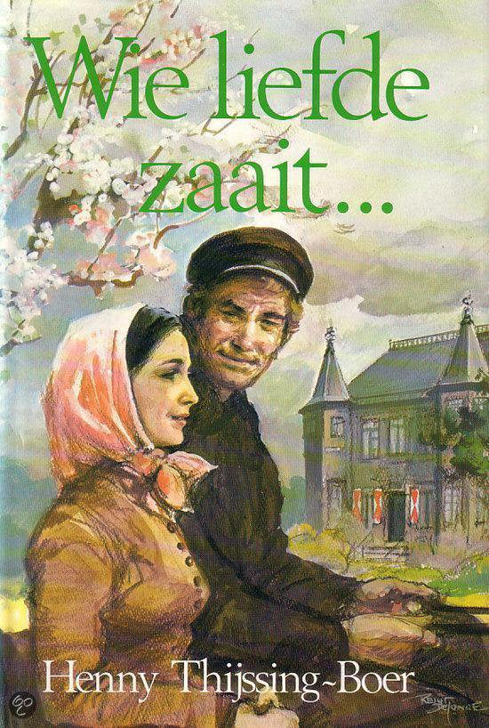 Wie liefde zaait... - Henny Thijssing - Boer