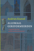 Allemaal gereformeerden - Knevel, A.