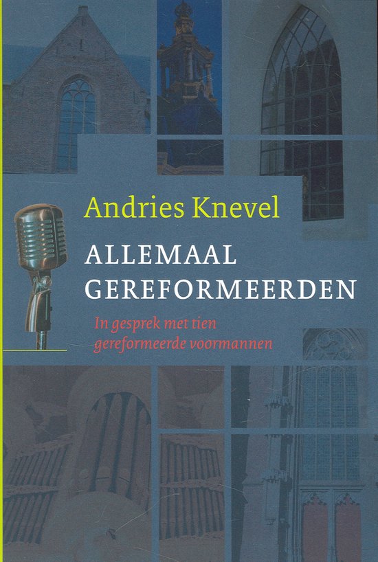 Allemaal gereformeerden - Knevel, A.