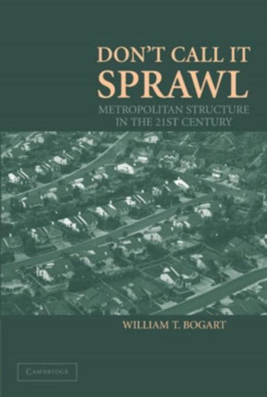 Don't Call It Sprawl - William T. Bogart