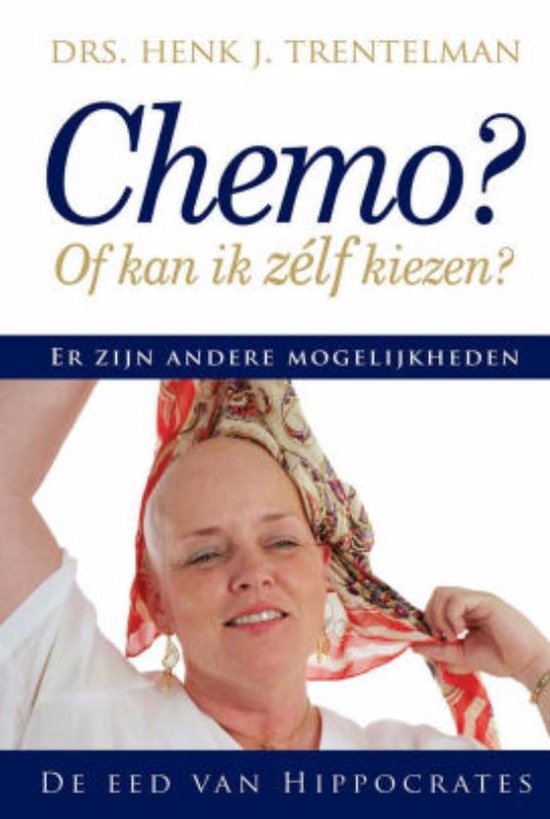 Chemo of kan ik zelf kiezen - H.J. Trentelman