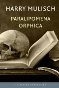 Literaire Juweeltjes - Paralipomena Orphica - Harry Mulisch