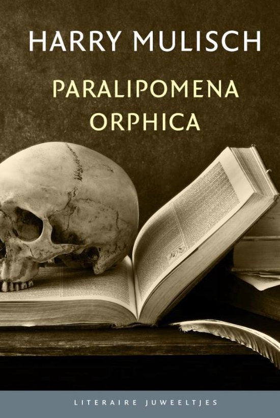 Literaire Juweeltjes - Paralipomena Orphica - Harry Mulisch