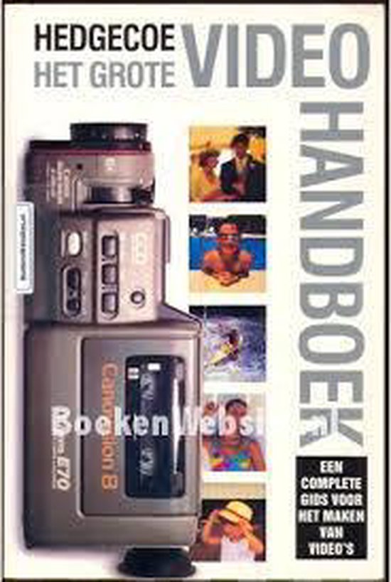 GROTE VIDEO HANDBOEK - John Hedgecoe, Philip Wilkinson