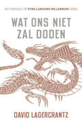 Millennium 4 - Wat ons niet zal doden - David Lagercrantz