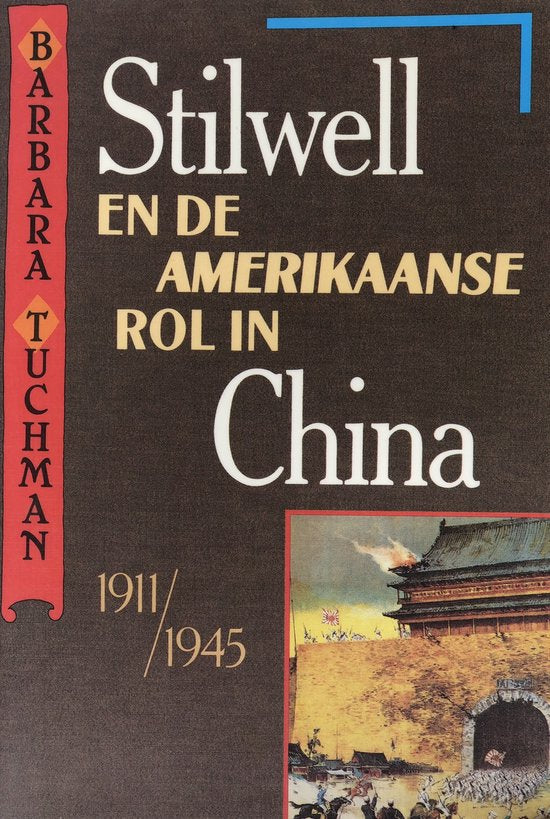 Stilwell En De Amerikaanse Rol In China - Barbara Tuchman