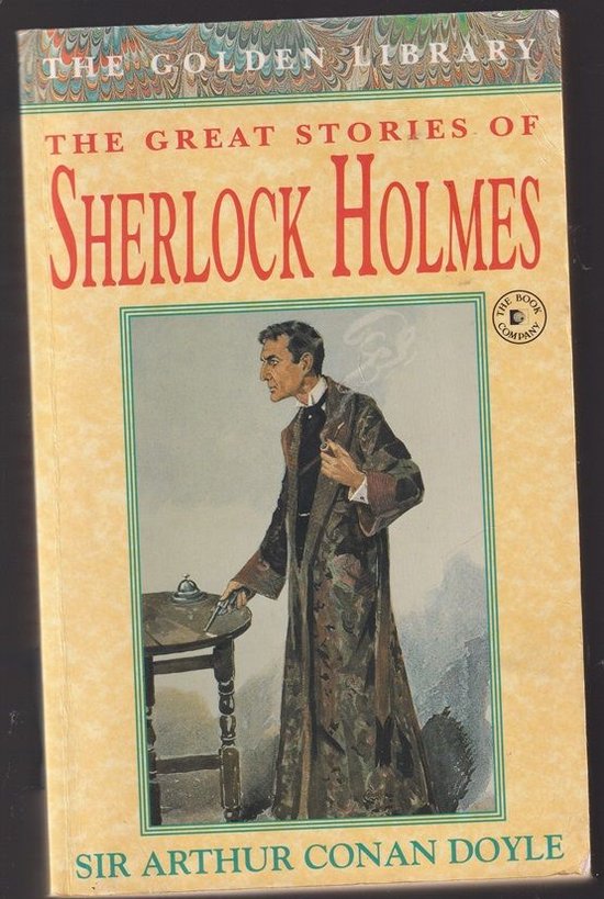 The great stories of Sherlock Holmes - Sir Arthur Conan Doyle