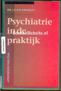 PSYCHIATRIE IN DE PRAKTIJK DR 2 - Verhulst, J.C.R.M. Verhulst