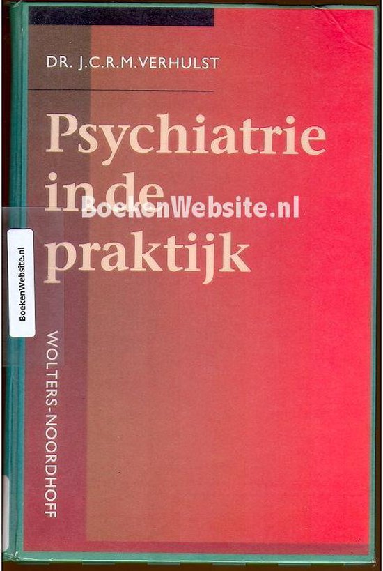 PSYCHIATRIE IN DE PRAKTIJK DR 2 - Verhulst, J.C.R.M. Verhulst