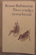 Twee eendjes en wat brood - Renate Rubinstein