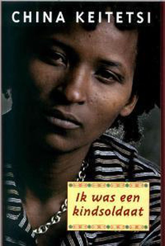 Ik Was Een Kindsoldaat - China Keitetsi
