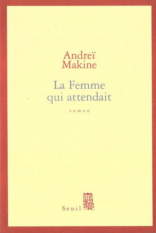 La femme qui attendait - Andrei Makine