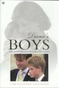 Diana's Boys Verhaal Van William & Harry - Christopher Andersen