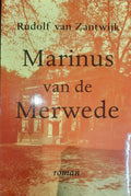Marinus Van De Merwede En Het Andere Verleden Van De Lage Landen - Rudolf Van Zantwijk