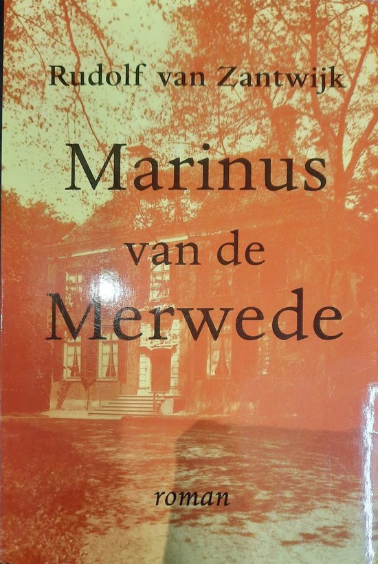 Marinus Van De Merwede En Het Andere Verleden Van De Lage Landen - Rudolf Van Zantwijk