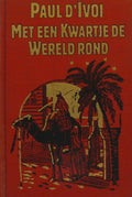 Met een kwartje de wereld rond - Paul D'Ivoi, Lucien Métivet