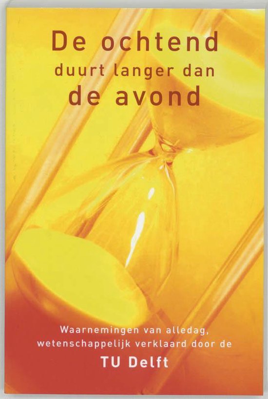 De Ochtend Duurt Langer Dan De Avond - Delft Tu
