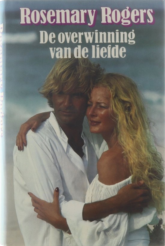 De Overwinning van de Liefde - Rosemary Rogers - Rosemary Rogers, R.K. van Spengen