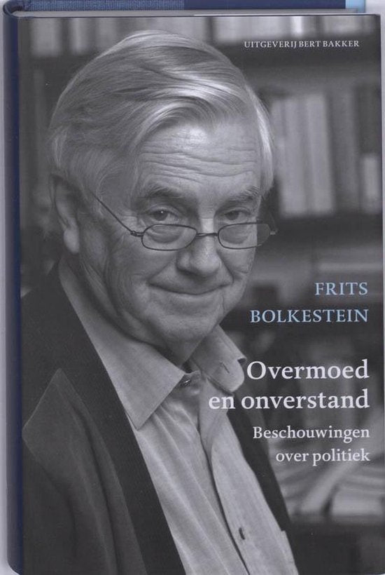 Overmoed En Onverstand - Frits Bolkestein