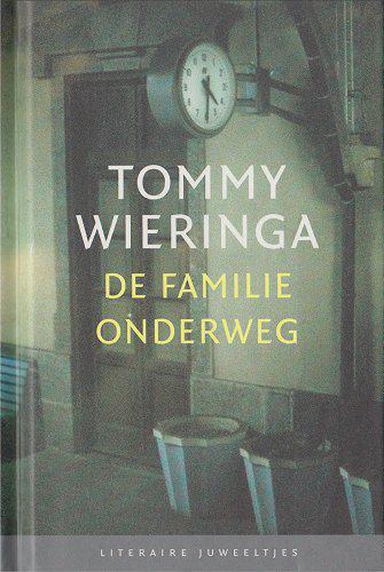 De familie onderweg door - Tommy Wieringa