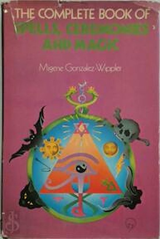 The Complete Book of Spells, Ceremonies, & Magic - Hardcover