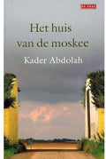 Het Huis Van De Moskee - Kader Abdolah