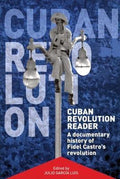 Cuban Revolution Reader - Julio Garcia Luis
