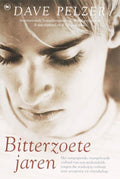 Bitterzoete Jaren - Dave Pelzer