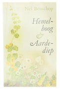 Hemelhoog en aardediep - Nel Benschop