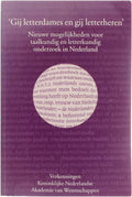 Gij letterdames en gij letterheren - Nieuwe mogelijkheden voor taalkundig en letterkundig onderzoek in Nederland - red: Joost R. Swanborn