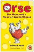 Orse, the Moon and a Piece of Smelly Cheese - Richard Allen