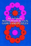 Mathematical Fun, Games and Puzzles - Jack Frohlichstein