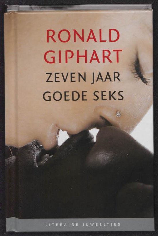 Zeven jaar goede seks - Ronald Giphart