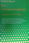 De darmreiniging volgens Dr. F.X. Mayr - E. Rauch