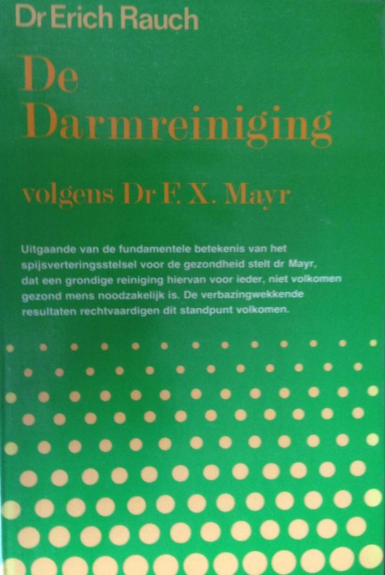 De darmreiniging volgens Dr. F.X. Mayr - E. Rauch